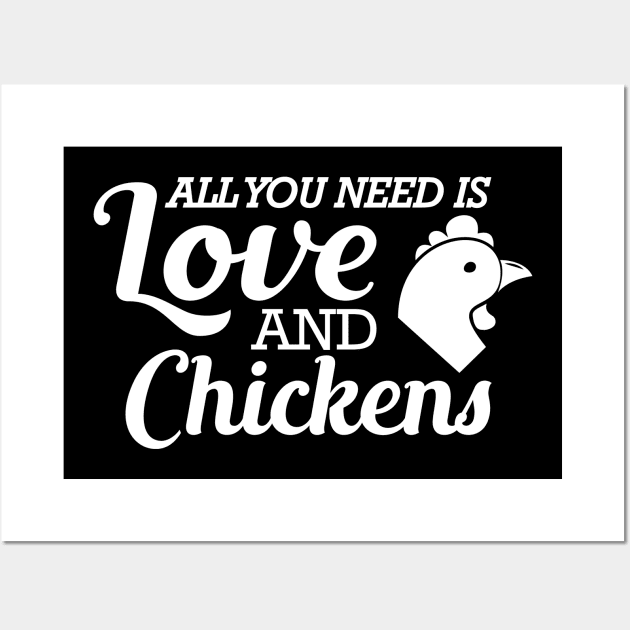 Chicken - All you need is love and chickens Wall Art by KC Happy Shop